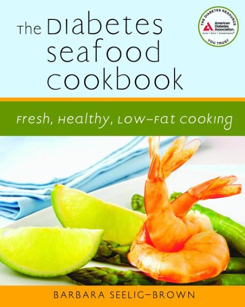 The Diabetes Seafood Cookbook: Fresh, Healthy, Low-Fat Cooking cover