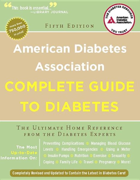 American Diabetes Association Complete Guide to Diabetes: The Ultimate Home Reference from the Diabetes Experts (American Diabetes Association Comlete Guide to Diabetes) cover