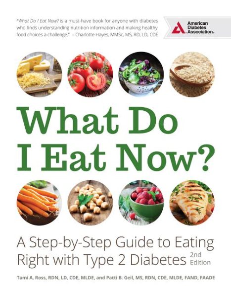 What Do I Eat Now?: A Step-by-Step Guide to Eating Right with Type 2 Diabetes cover