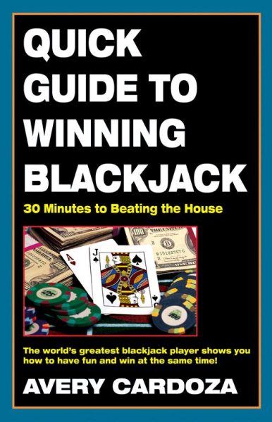 Quick Guide to Winning Blackjack, 2nd Edition: 30 Minutes to Beating the House cover