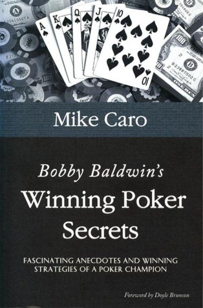 Bobby Baldwin's Winning Poker Secrets (Great Champions of Poker) cover