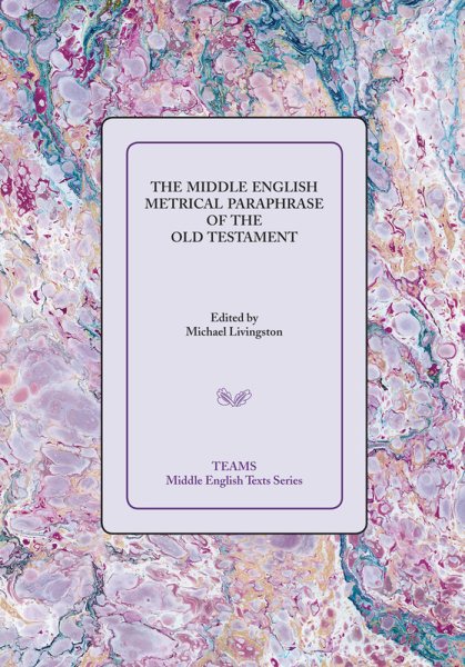 The Middle English Metrical Paraphrase of the Old Testament (Middle English Texts) cover
