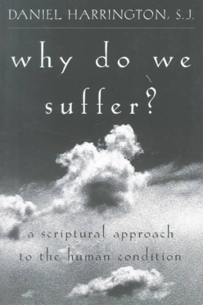 Why Do We Suffer?: A Scriptural Approach to the Human Condition cover