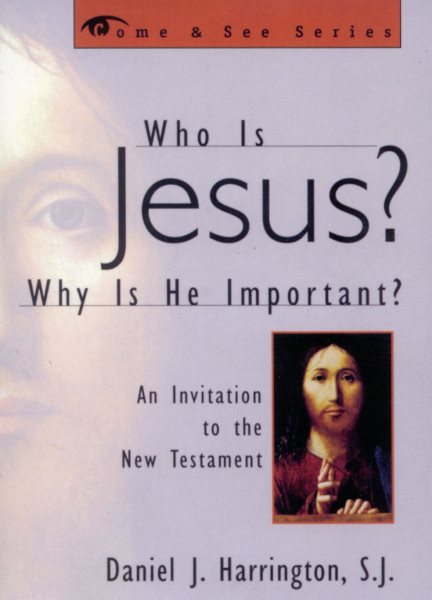 Who is Jesus? Why is He Important?: An Invitation to the New Testament (The Come & See Series) cover