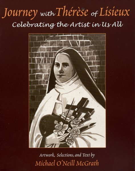 Journey With Therese of Lisieux: Celebrating the Artist in Us All cover