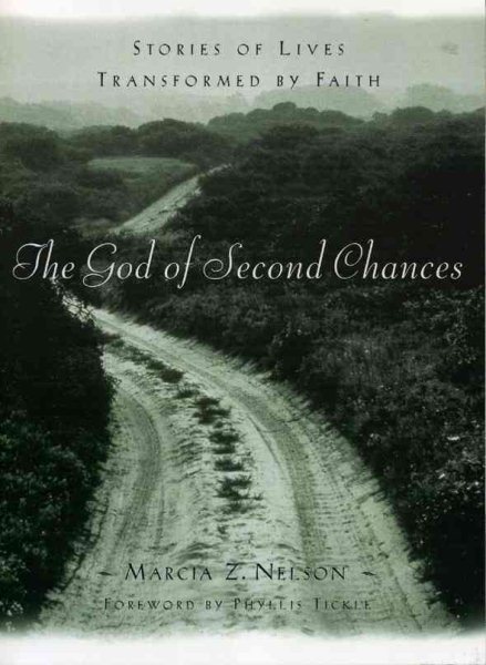 The God of Second Chances: Stories of Lives Transformed By Faith cover