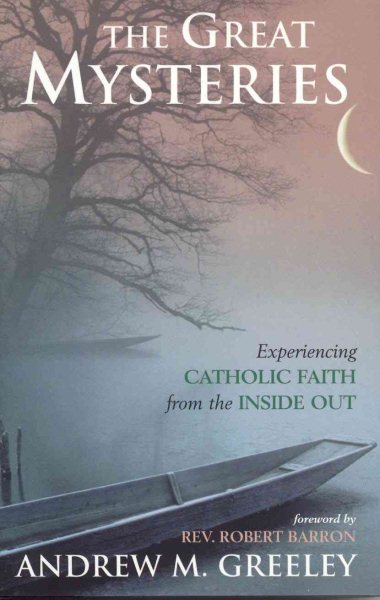 The Great Mysteries: Experiencing the Catholic Faith from the Inside Out cover