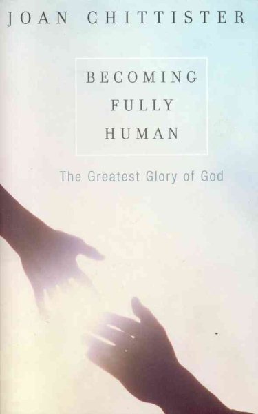 Becoming Fully Human: The Greatest Glory of God cover