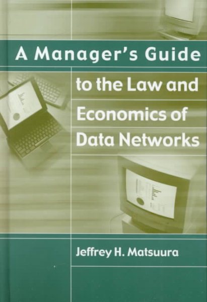 A Manager's Guide to the Law and Economics of Data Networks cover