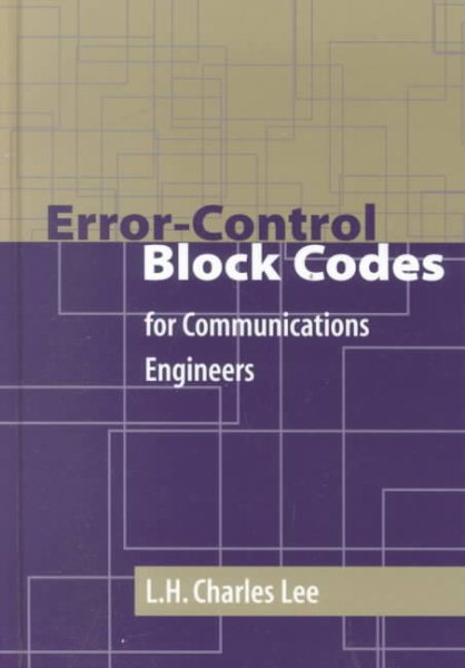 Error-Control Block Codes for Communications Engineers (Artech House Telecommunications Library)