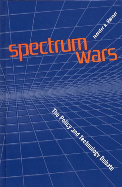 Spectrum Wars The Policy and Technology Debate (Artech House Telecommunications Library) cover