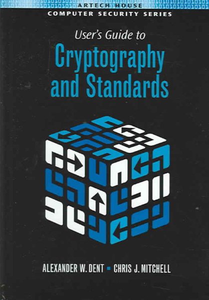 User's Guide to Cryptography and Standards (Artech House Computer Security Library) cover
