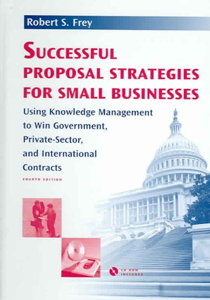 Successful Proposal Strategies for Small Businesses 4th edition (Artech House Technology Management and Professional Developm) cover