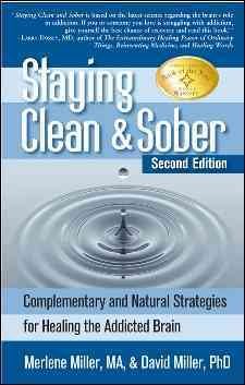 Staying Clean & Sober: Complementary and Natural Strategies for Healing the Addicted Brain cover