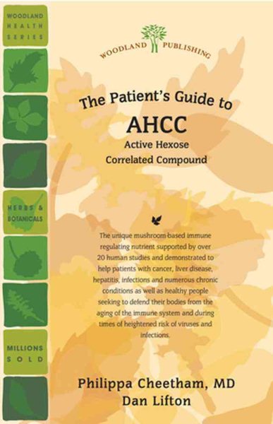 The Patient's Guide to Ahcc: Active Hexose Correlated Compound cover