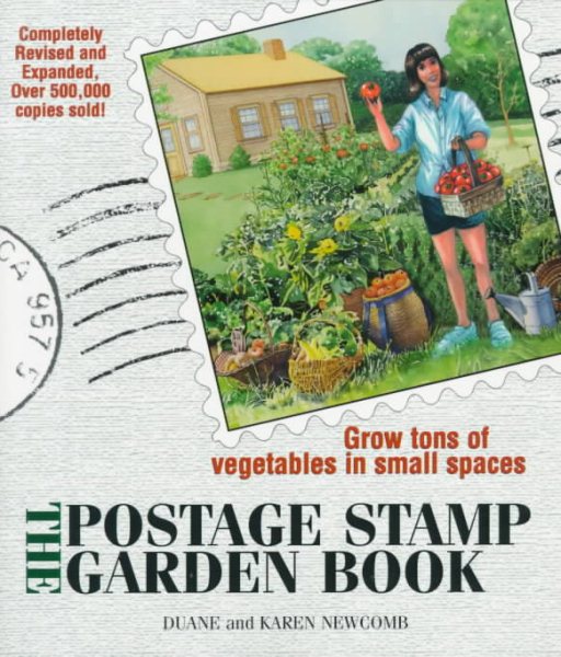 The Postage Stamp Garden Book: Grow Tons of Vegetables in Small Spaces cover