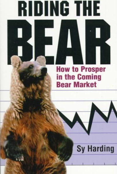 Riding the Bear: How to Prosper in the Coming Bear Market cover