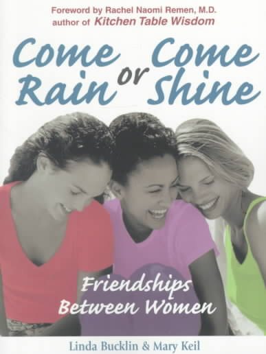 Come Rain or Come Shine: Friendships Between Women cover