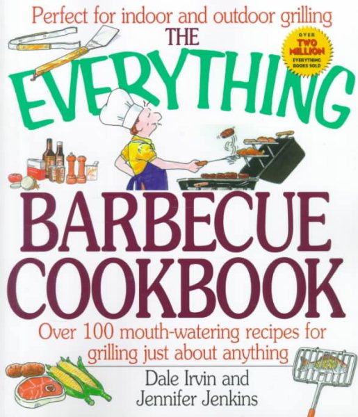 The Everything Barbecue Book over 100 recipes for grilling just about anything