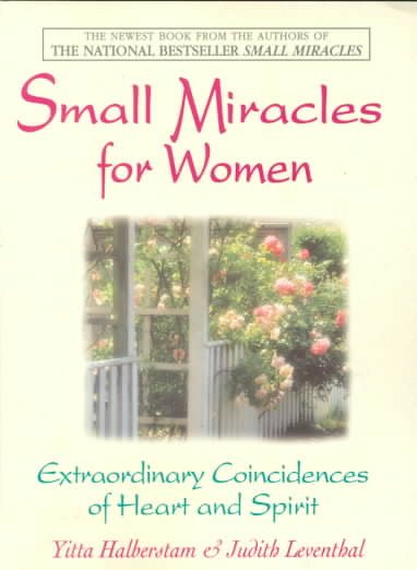 Small Miracles for Women: Extraordinary Coincidences of Heart and Spirit cover