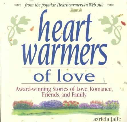 Heartwarmers of Love: Award-Winning Stories of Love, Romance, Friends, and Family