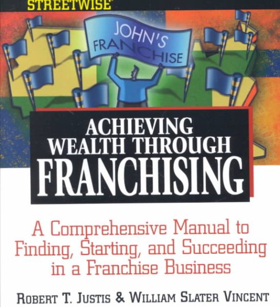 Achieving Wealth Through Franchising (Streetwise Series) cover