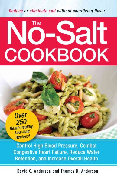 The No-Salt Cookbook: Reduce or Eliminate Salt Without Sacrificing Flavor cover