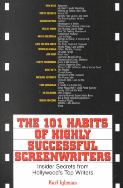 The 101 Habits Of Highly Successful Screenwriters: Insider's Secrets from Hollywood's Top Writers cover