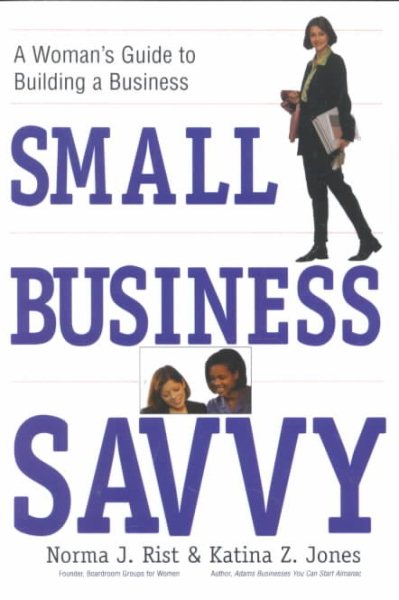 Small Business Savvy: A Woman's Guide to Building a Business cover