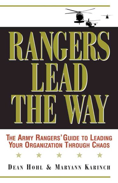 Rangers Lead the Way: The Army Rangers' Guide to Leading Your Organization Through Chaos cover