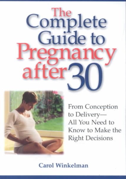 The Complete Guide to Pregnancy After 30 cover
