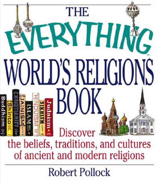 The Everything World's Religions Book: Discover the Beliefs, Traditions, and Cultures of Ancient and Modern Religions cover