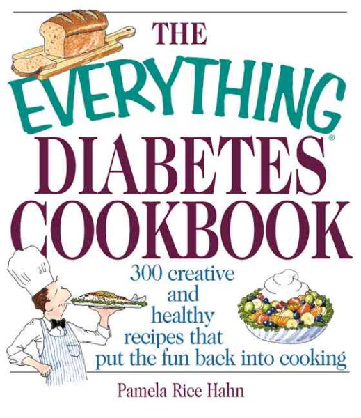 The Everything Diabetes Cookbook: 300 Creative and Healthy Recipes That Put the Fun Back into Cooking cover