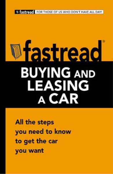 Buying and Leasing a Car: All the Steps You Need to Know to Get the Car You Want (Fastread) cover