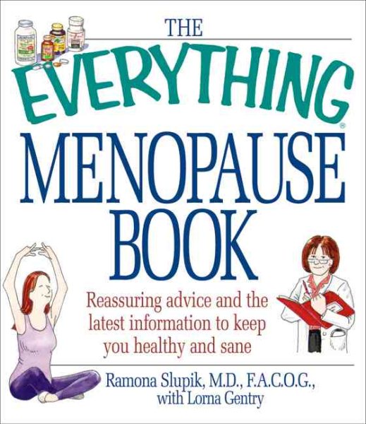 The Everything Menopause Book: Reassuring Advice and the Latest Information to Keep You Healthy and Sane (Everything Series) cover