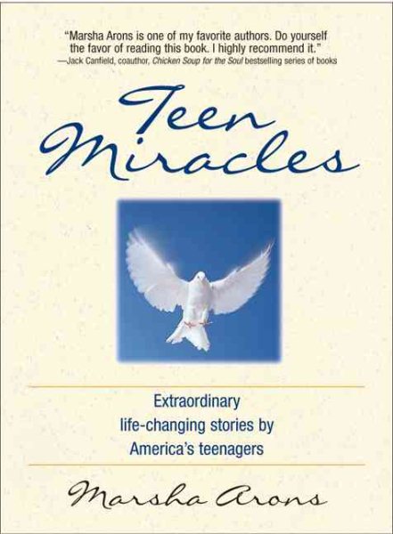 Teen Miracles: Extraordinary Life-Changing Stories From Today's Teens cover