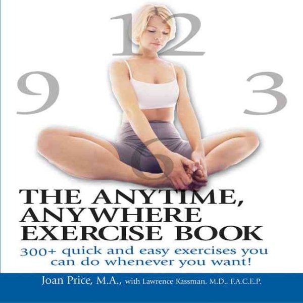 Anytime, Anywhere Exercise Book: 300+ Quick and Easy Exercises You Can Do Whenever You Want! cover
