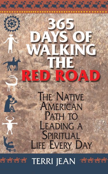 365 Days Of Walking The Red Road: The Native American Path to Leading a Spiritual Life Every Day (Religion and Spirituality) cover
