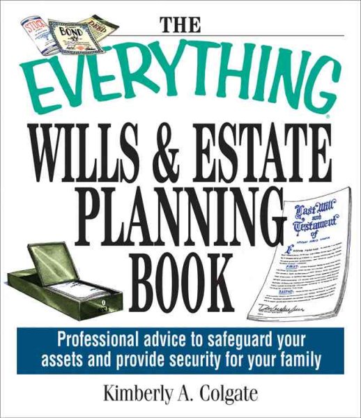 The Everything Wills And Estate Planning Book: Professional Advice to Safeguard Your Assets and Provide Security for Your Family cover