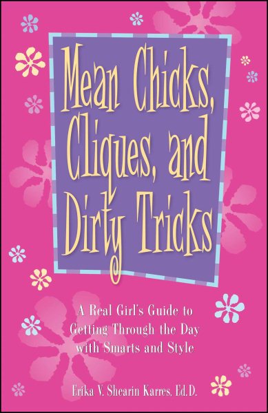 Mean Chicks, Cliques, And Dirty Tricks: A Real Girl's Guide to Getting Through the Day with Smarts and Style cover