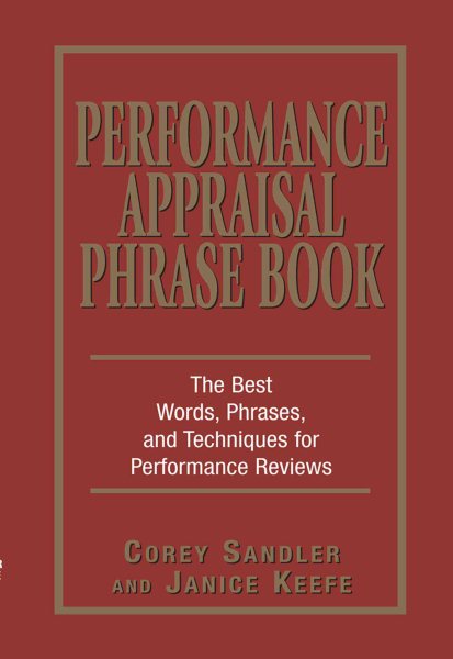 Performance Appraisal Phrase Book: The Best Words, Phrases, and Techniques for Performance Reviews cover