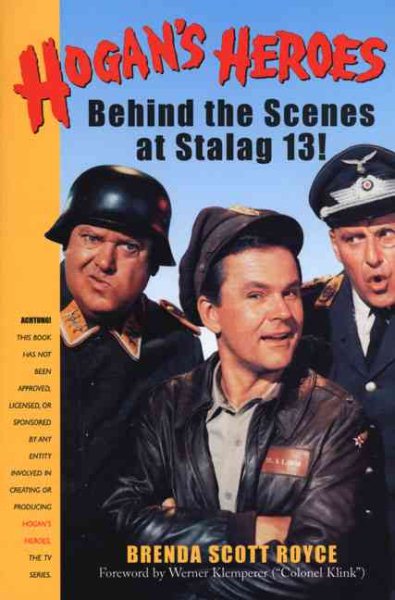 Hogan's Heroes : Behind the Scenes at Stalag 13! cover