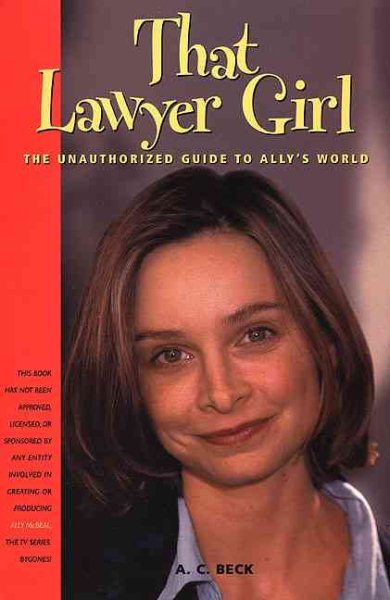 That Lawyer Girl: The Unauthorized Guide to Ally's World cover