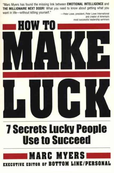 How To Make Luck: Seven Secrets Lucky People Use To Succeed cover