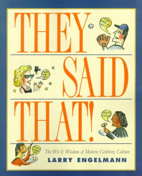 They Said That!: The Wit and Wisdom of Modern Celebrity Culture cover
