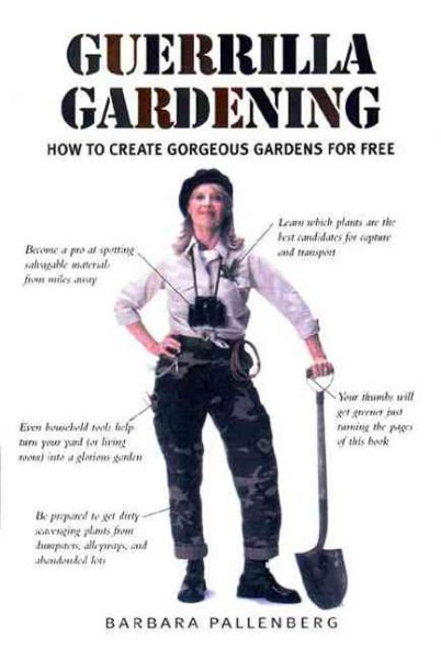 Guerrilla Gardening: How to Create Gorgeous Gardens for Free cover