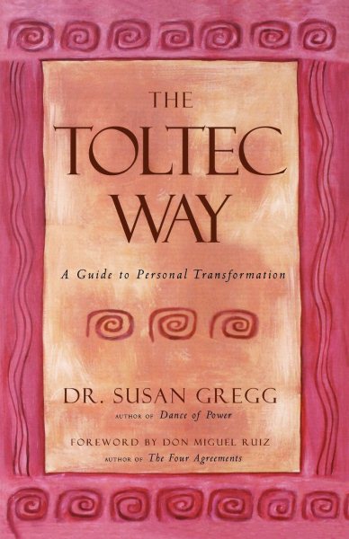 The Toltec Way: A Guide to Personal Transformation (The Essential Wisdom Library) cover