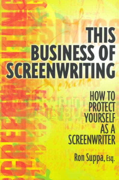 This Business of Screenwriting: How to Protect Yourself As a Screenwriter cover