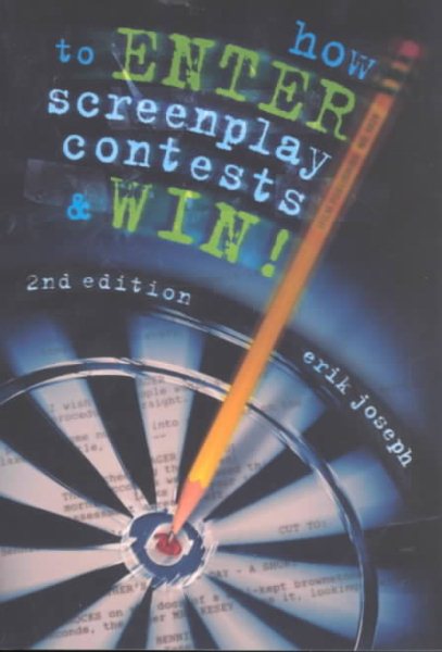 How to Enter Screenplay Contests & Win! 2nd Edition