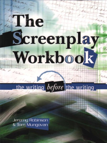 Screenplay Workbook: The Writing Before the Writing cover
